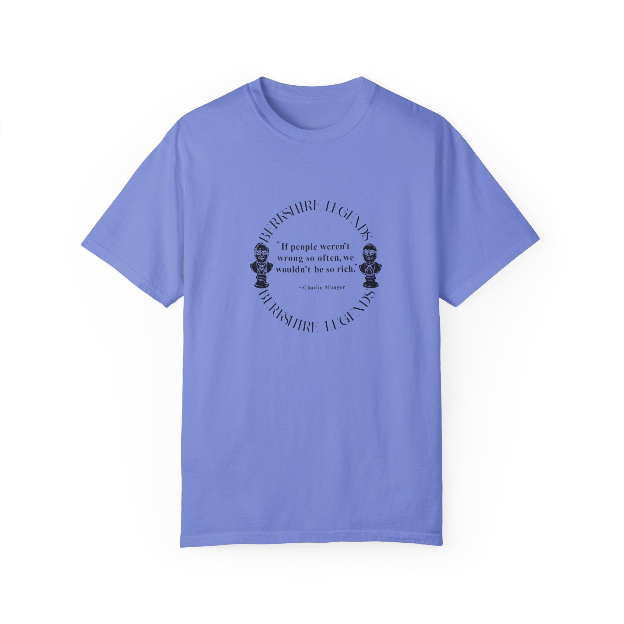 Unisex T-shirt With Charlie Munger Quote — “ If people weren’t wrong so often, we wouldn’t be so rich.”