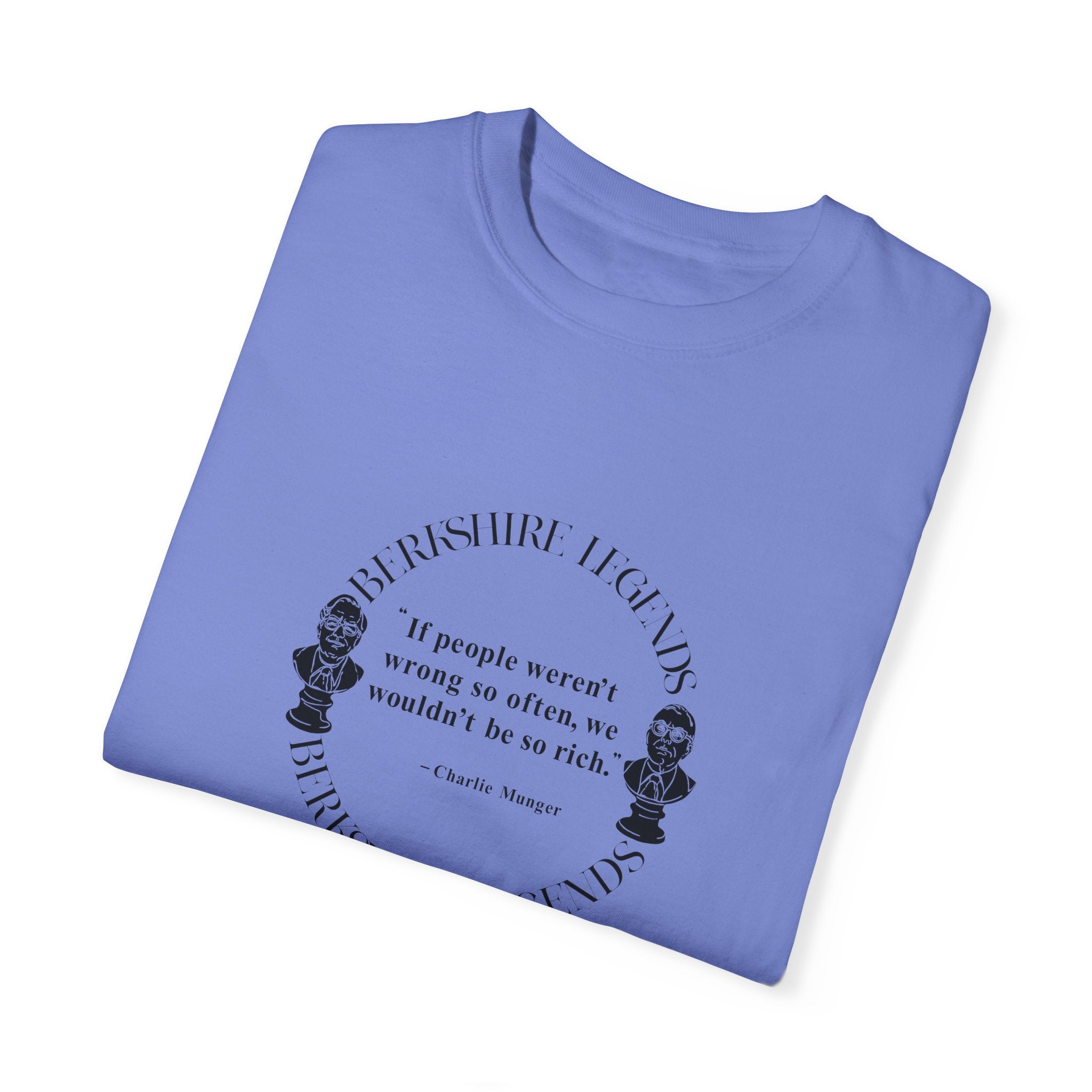 Unisex T-shirt With Charlie Munger Quote — “ If people weren’t wrong so often, we wouldn’t be so rich.”