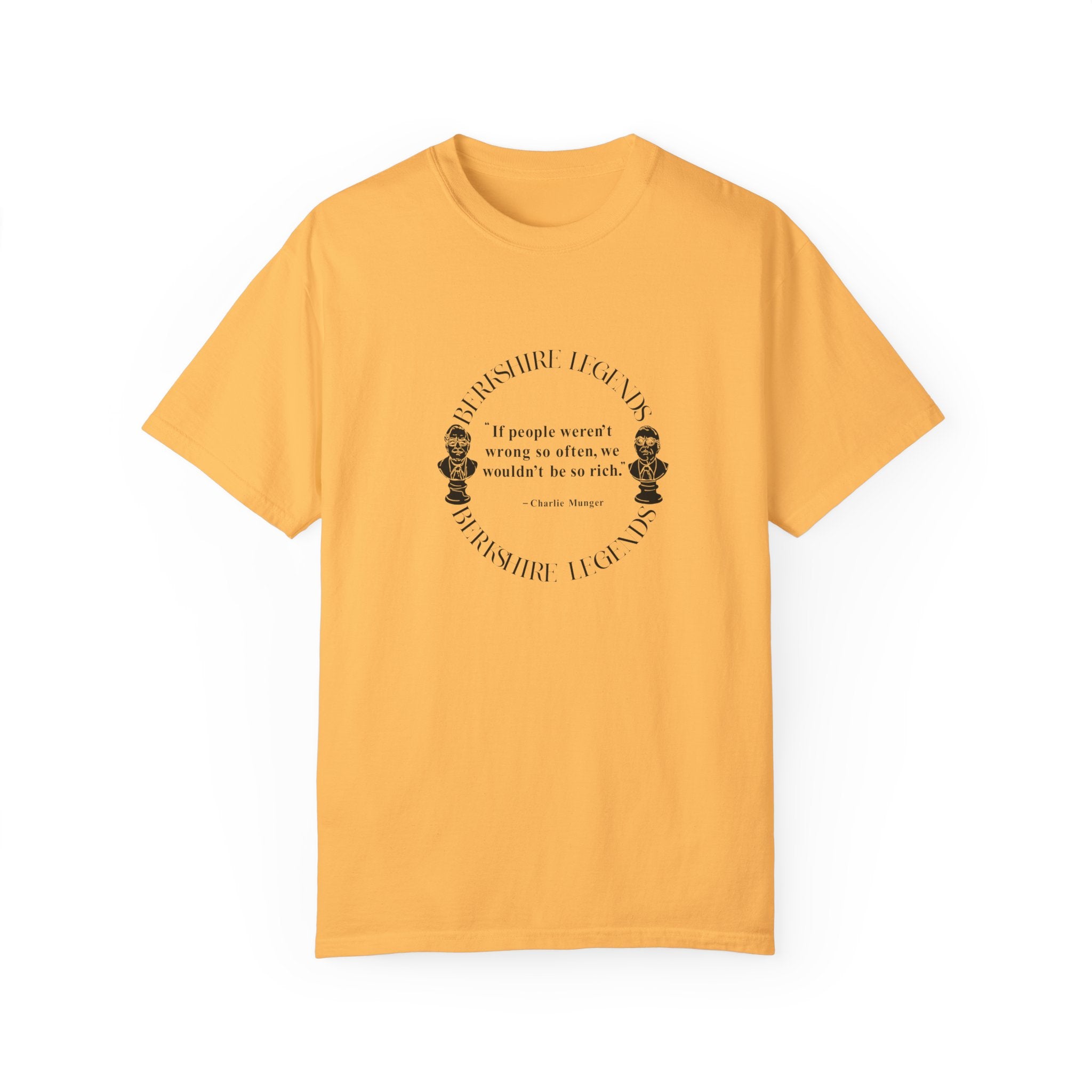 Unisex T-shirt With Charlie Munger Quote — “ If people weren’t wrong so often, we wouldn’t be so rich.”